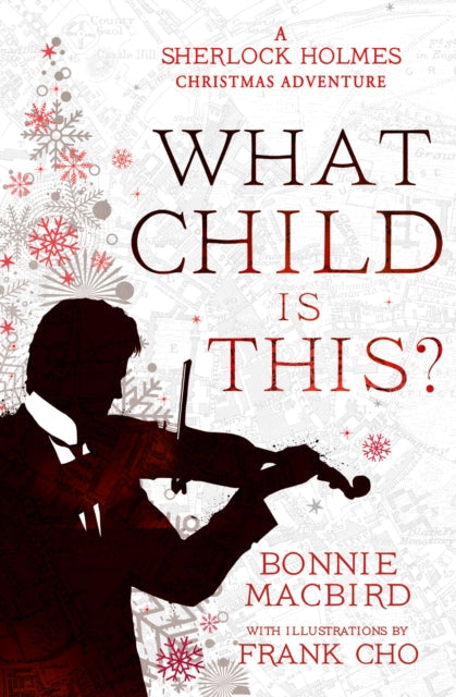 What Child is This? : A Sherlock Holmes Christmas Adventure by Bonnie MacBird - Paperback book
