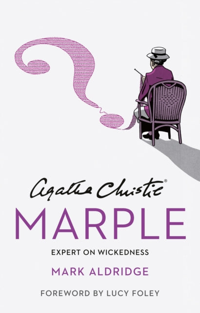 Agatha Christie’s Marple : Expert on Wickedness by Mark Aldridge - Hardcover book