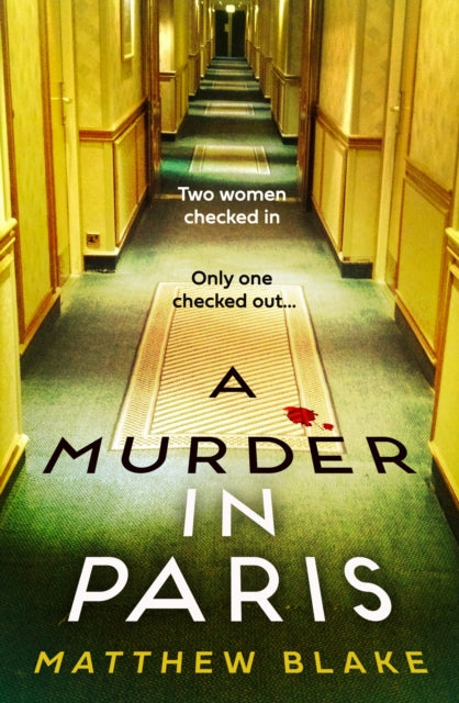 A Murder in Paris by Matthew Blake - Hardcover