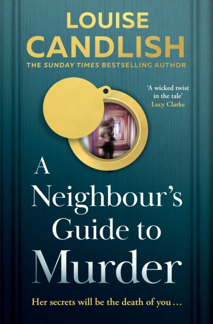 A Neighbour's Guide to Murder by Louise Candlish - Hardcover book