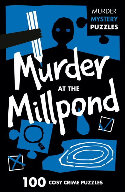 Murder at the Millpond: 100 Cosy Crime Puzzles by Dan Moore - Paperback book