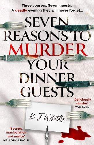 Seven Reasons to Murder Your Dinner Guests by K J Whittle - Paperback book
