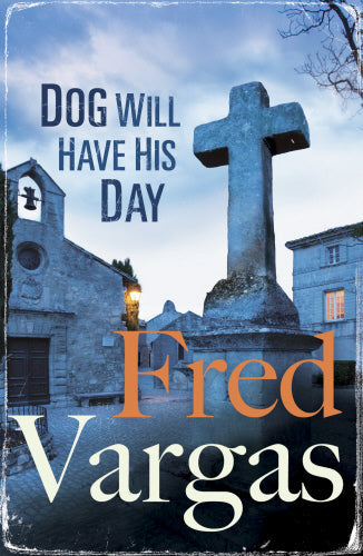 Dog Will Have His Day by Fred Vargas - Paperback book