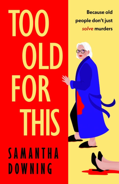 Too Old For This by Samantha Downing - Hardcover book