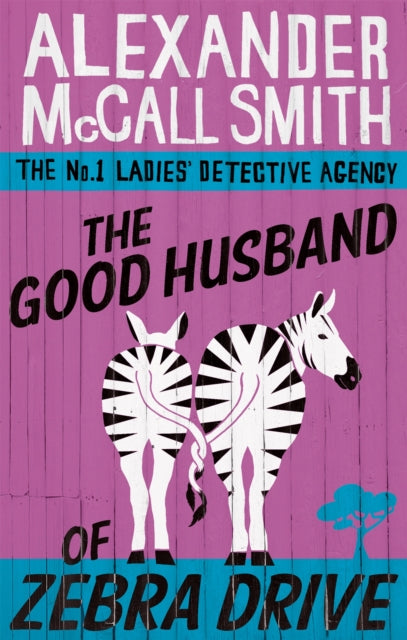 The Good Husband of Zebra Drive by Alexander McCall Smith - Paperback book