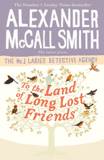 To the Land of Long Lost Friends by Alexander McCall Smith - Paperback book