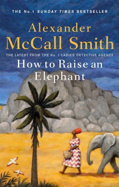 How to Raise an Elephant by Alexander McCall Smith - Paperback book