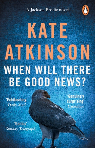 When Will There Be Good News? by Kate Atkinson - Paperback book