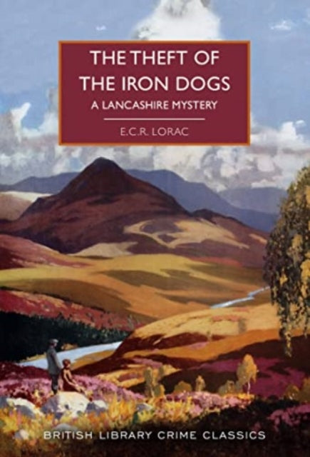 The Theft of the Iron Dogs by E C R Lorac - Paperback book