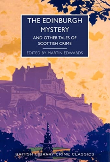 The Edinburgh Mystery And Other Tales of Scottish Crime by Martin Edwards - Paperback book