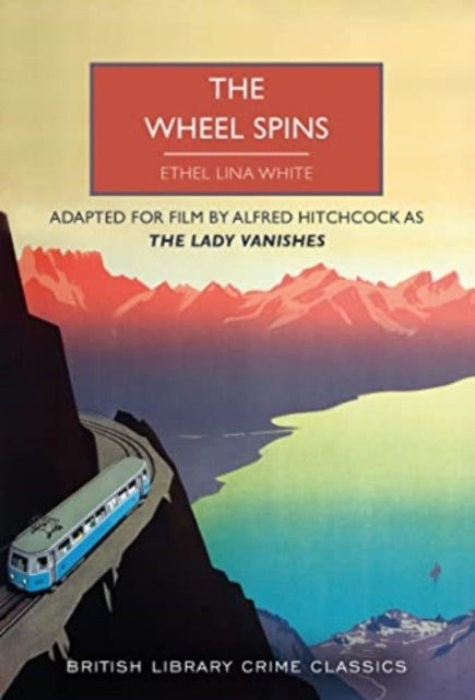 The Wheel Spins by Ethel Lina White - Paperback book