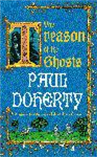 The Treason of the Ghosts by Paul Doherty - Paperback