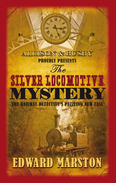 The Silver Locomotive Mystery by Edward Marston - Paperback book