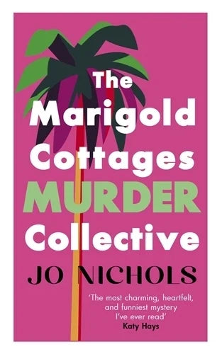 Book cover of 'The Marigold Cottages Murder Collective' by Jo Nichols with a pink background and palm tree design.