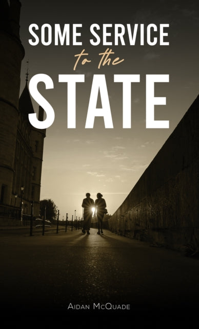 Some Service to the State by Aidan McQuade - Paperback