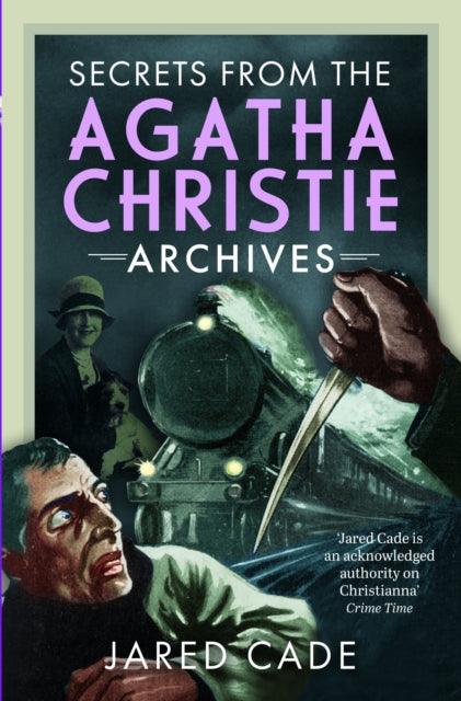 Secrets from the Agatha Christie Archives by Jared Cade - Hardcover book