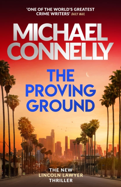 Book cover of 'The Proving Ground' by Michael Connelly with palm trees and city skyline.
