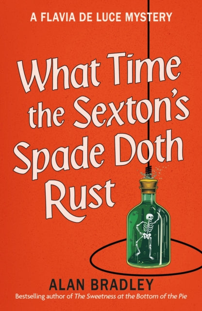 What Time the Sexton's Spade Doth Rust by Alan Bradley - Paperback book