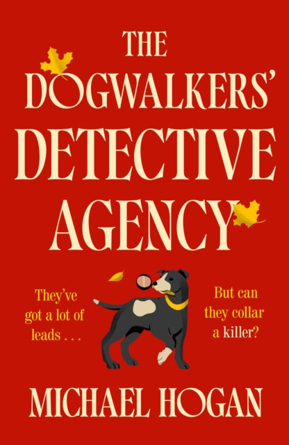 The Dogwalkers' Detective Agency by Michael Hogan - Paperback book