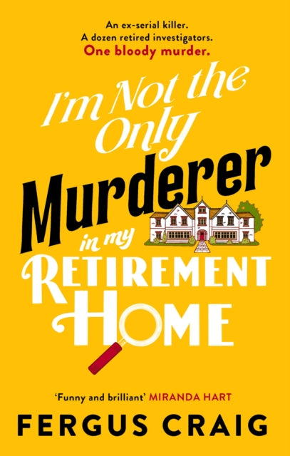 Book Cover of I'm Not the Only Murderer in My Retirement Home by Fergus Craig (Paperback)