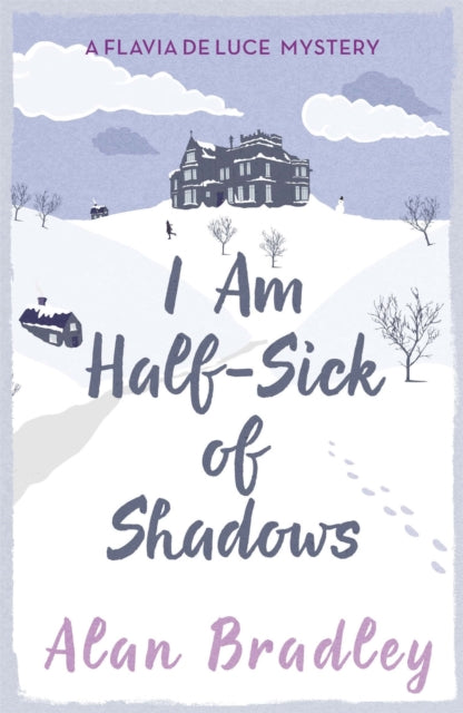 I Am Half-Sick of Shadows by Alan Bradley - Paperback book
