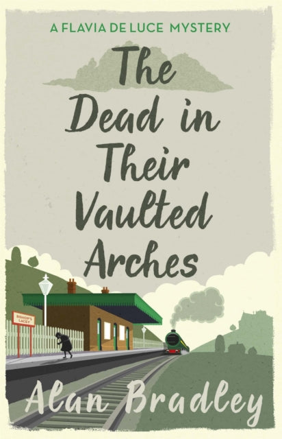 The Dead in Their Vaulted Arches by Alan Bradley - Paperback book