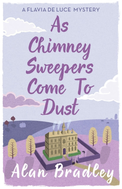 As Chimney Sweepers Come to Dust by Alan Bradley - Paperback book