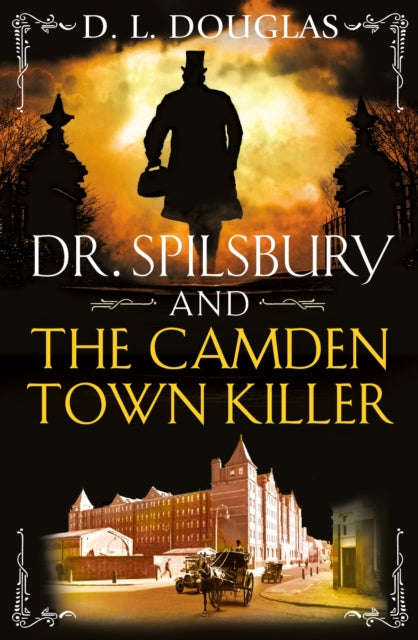 Dr. Spilsbury and the Camden Town Killer by D. L. Douglas - Paperback
