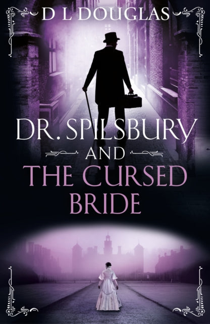 Dr. Spilsbury and the Cursed Bride by D. L. Douglas - Paperback