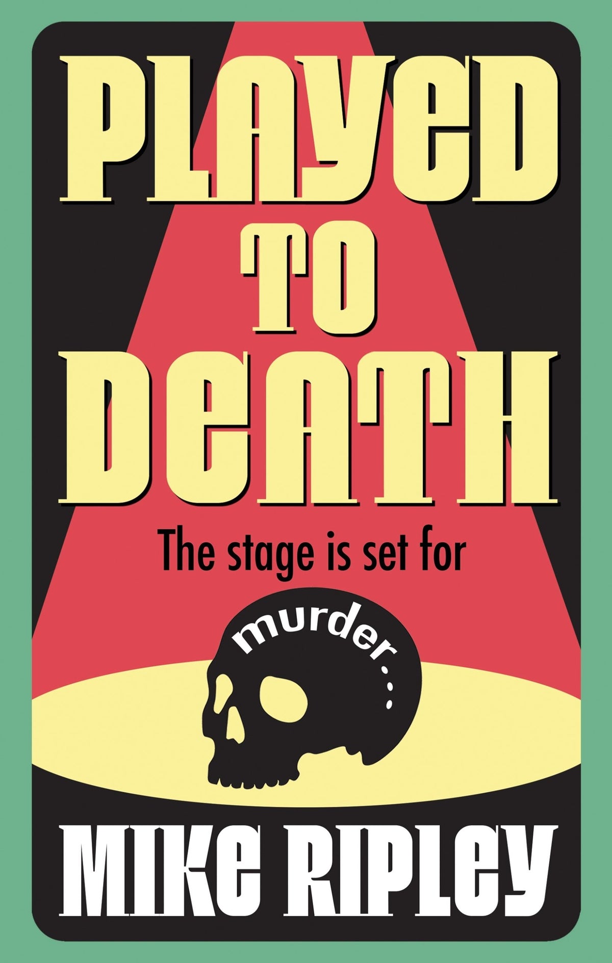 Book Cover of Played to Death by Mike Ripley (Paperback)