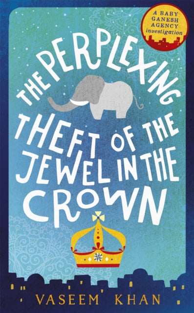 The Perplexing Theft of the Jewel in the Crown by Vaseem Khan - Paperback book