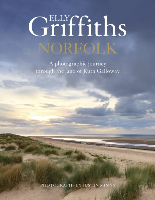 Norfolk : A photographic journey through the land of Ruth Galloway by Elly Griffiths - Hardcover book