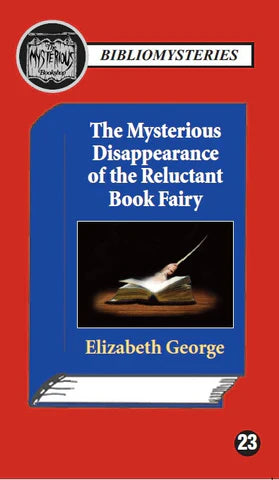 The Mysterious Disappearance of the Reluctant Book Fairy by Elizabeth George - Paperback