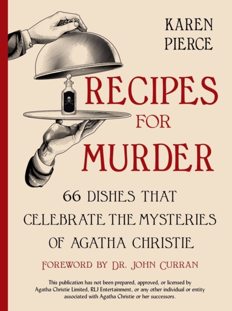 Recipes for Murder : 66 Dishes That Celebrate the Mysteries of Agatha Christie by Karen Pierce - Hardcover