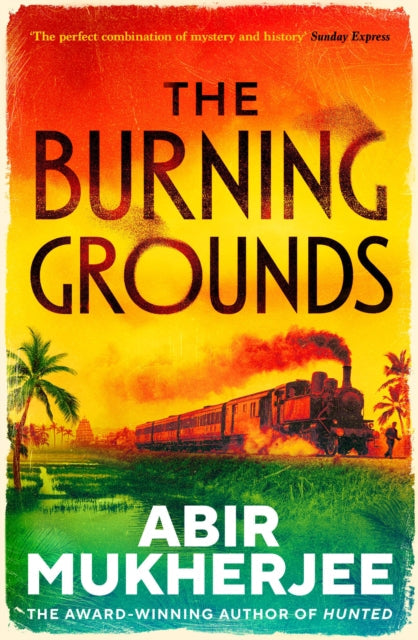 The Burning Grounds by Abir Mukherjee - Hardcover book