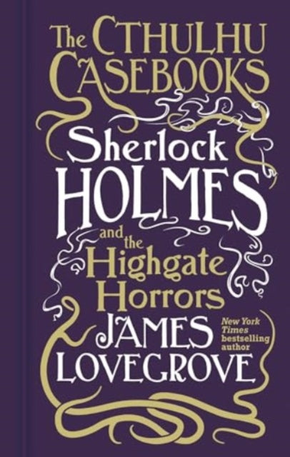 Sherlock Holmes and the Highgate Horrors by James Lovegrove - Paperback book