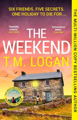 Book Cover of The Weekend by T. M. Logan (Paperback)