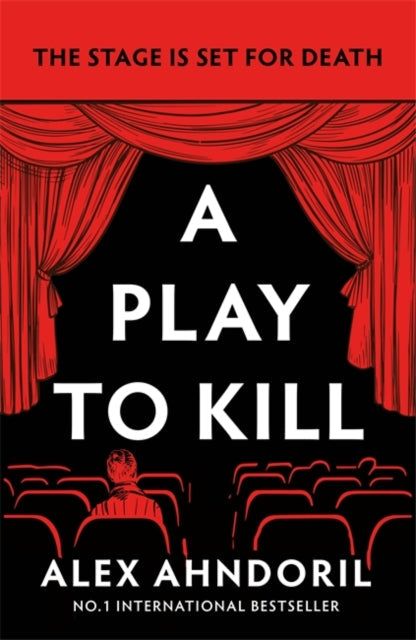 A Play to Kill by Alex Ahndoril - Hardcover book