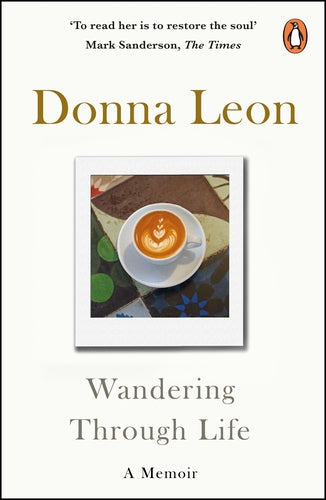 Wandering Through Life - A Memoir by Donna Leon - Paperback book