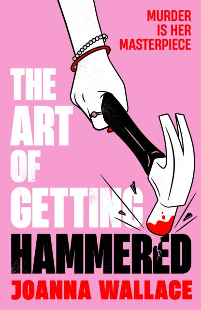 Book Cover of The Art of Getting Hammered by Joanna Wallace (Hardcover)