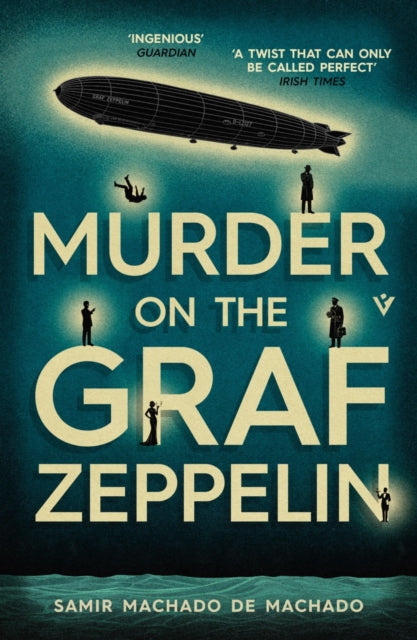 Book cover of 'Murder on the Graf Zeppelin' by Samir Machado de Machado with a silhouette of a Zeppelin and people around it.