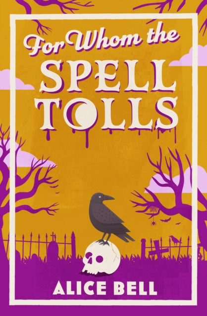 Book Cover of For Whom the Spell Tolls by Alice Bell (Paperback)