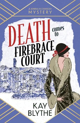 Book Cover of Death Comes to Firebrace Court by Kay Blythe (Paperback)