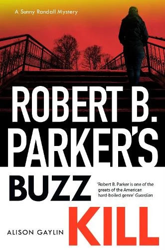 Book cover of 'Buzz Kill' by Robert B. Parker with a silhouette of a person on a bridge.