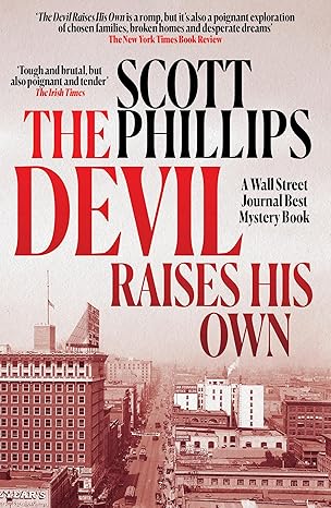 The Devil Raises His Own by Scott Phillips - Paperback book