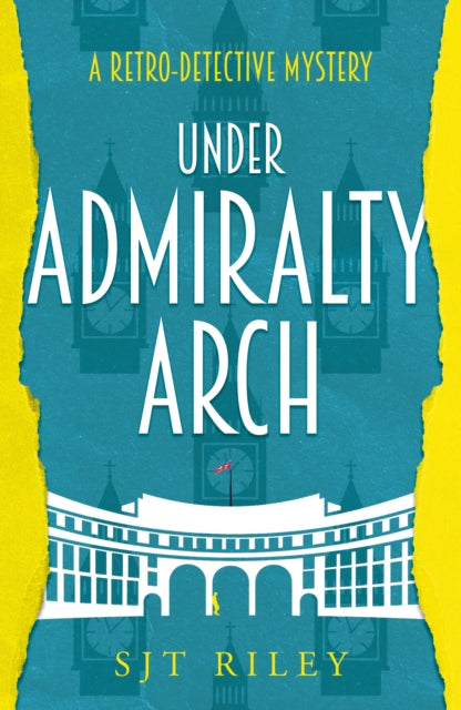 Under Admiralty Arch by S. J. T. Riley (Paperback)
