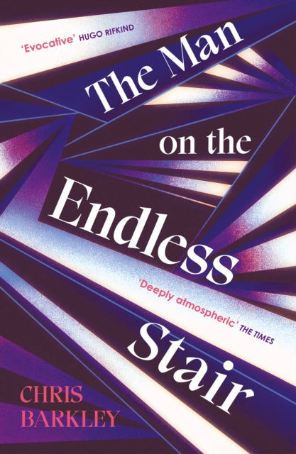 Book cover of 'The Man on the Endless Stair' by Chris Barkley with abstract design and text.
