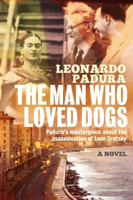 The Man Who Loved Dogs by Leonardo Padura - Paperback book