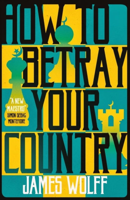How to Betray Your Country by James Wolff - Paperback