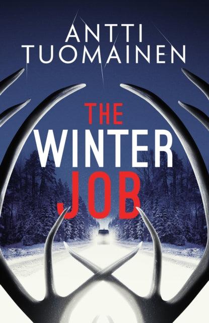The Winter Job by Antti Tuomainen - Hardcover book